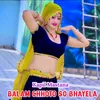 Balam Chhoto So Bhayela